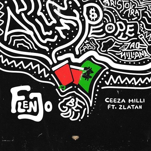 Ceeza Milli ft Zlatan Flenjo Mp3 Download