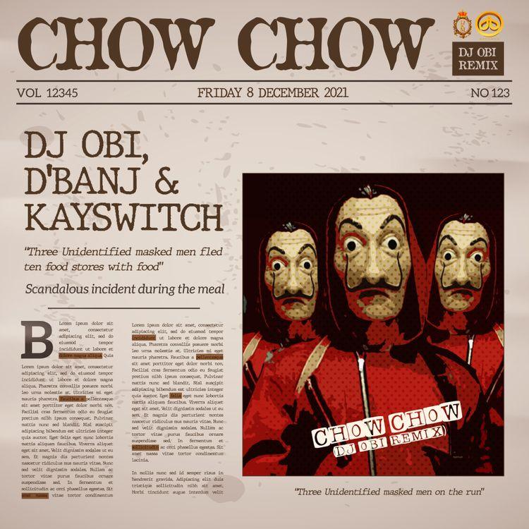 dj obi chow chow ft dbanj kayswitch