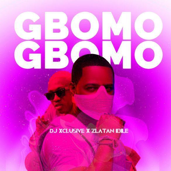 DJ Xclusive – Gbomo Gbomo Ft. Zlatan Ibile Mp3 Audio Download