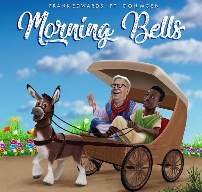 Frank Edwards Morning Bells ft Don Moen