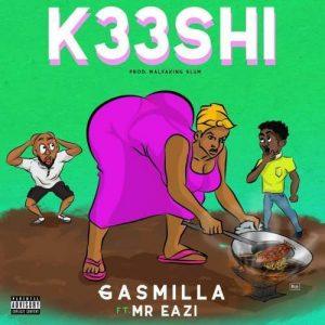 Gasmilla ft. Mr Eazi – K33shi