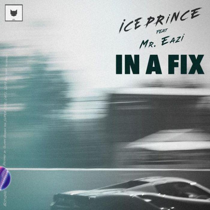 Ice Prince ft Mr Eazi In A Fix Mp3 Download