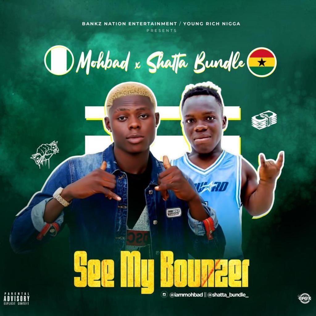 See My Bounzer by Mohbad & Shatta Bandle