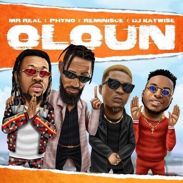 Oloun by Mr Real, Phyno, Reminisce & DJ Kaywise