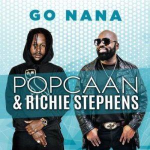Go Nana by Popcaan and Richie Stephens