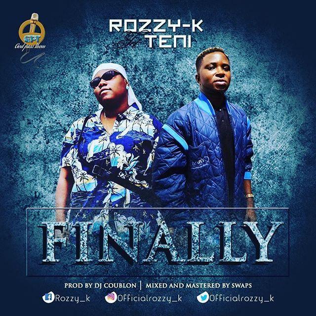 Rozzy-K ft. Teni – Finally