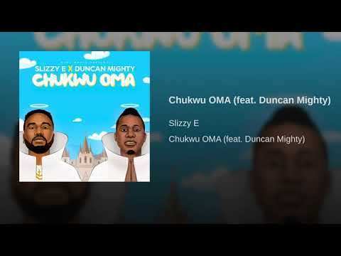 Slizzy E ft. Duncan Mighty – Chukwu Oma
