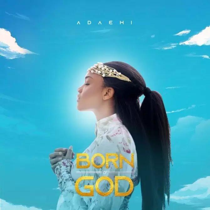 Born of God Album by Ada Ehi Mp3 Lyrics Video 2