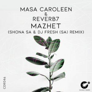 Masa Caroleen Reverb7 – Mazhet Shona SA DJ Fresh SA Remix