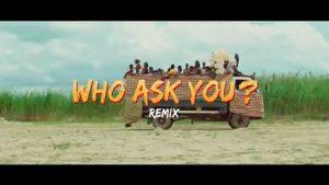 Oga Network Who Ask You Remix Video