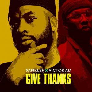 Give Thanks song by Samklef and Victor AD