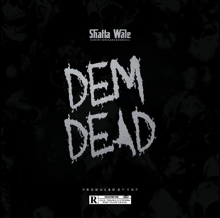Shatta wale – Dem Dead Prod. By YGF