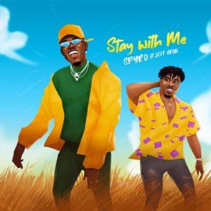 Spyro ft Jeff Akoh – Stay With Me