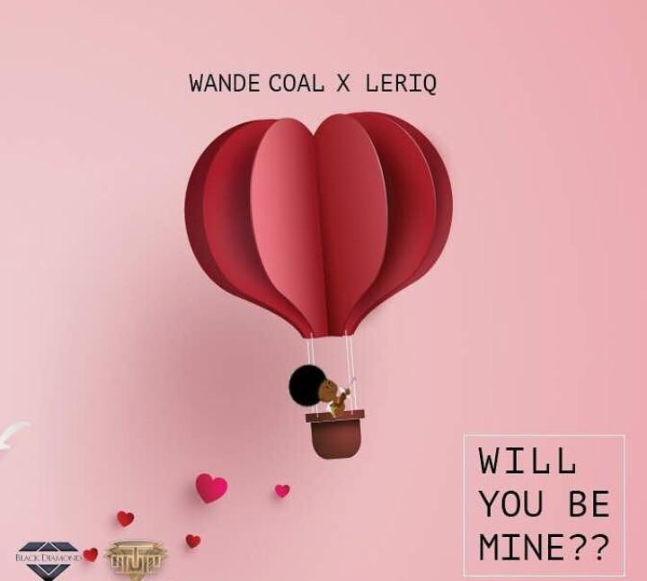 Wande Coal Will You Be Mine Ft. Leriq