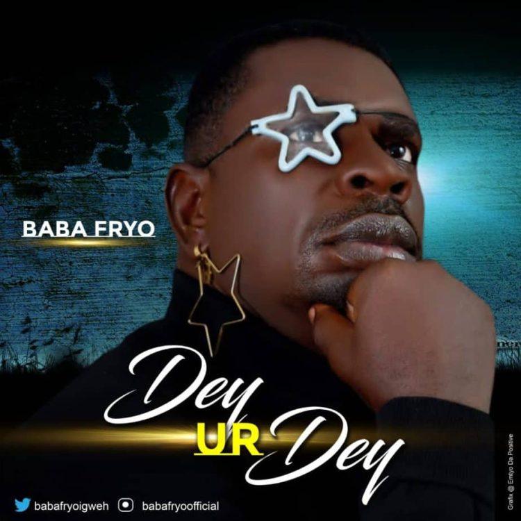 Baba Fryo – Dey Ur Dey 1