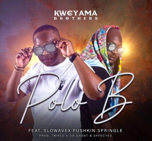 Kweyama Brothers - Polo B ft. Slowavex Pushkin Springle