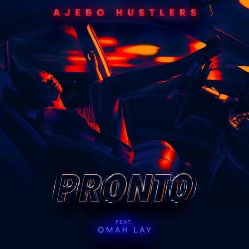 Ajebo Hustlers - Pronto Ft. Omah Lay Mp3 Audio