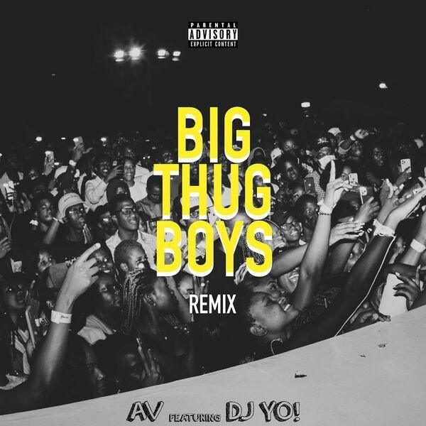 AV - Big Thug Boys (Remix) Ft. DJ Yo