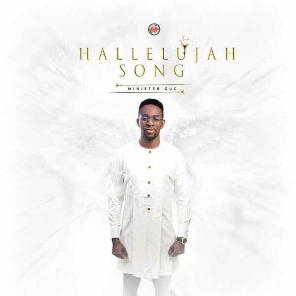 Minister GUC - Hallelujah Song