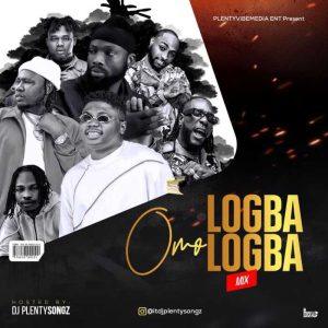 [Mixtape] DJ PlentySongz - Omo Logba Logba Mix