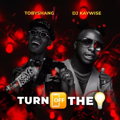 Toby Shang - Turn Off The Light Ft. DJ Kaywise
