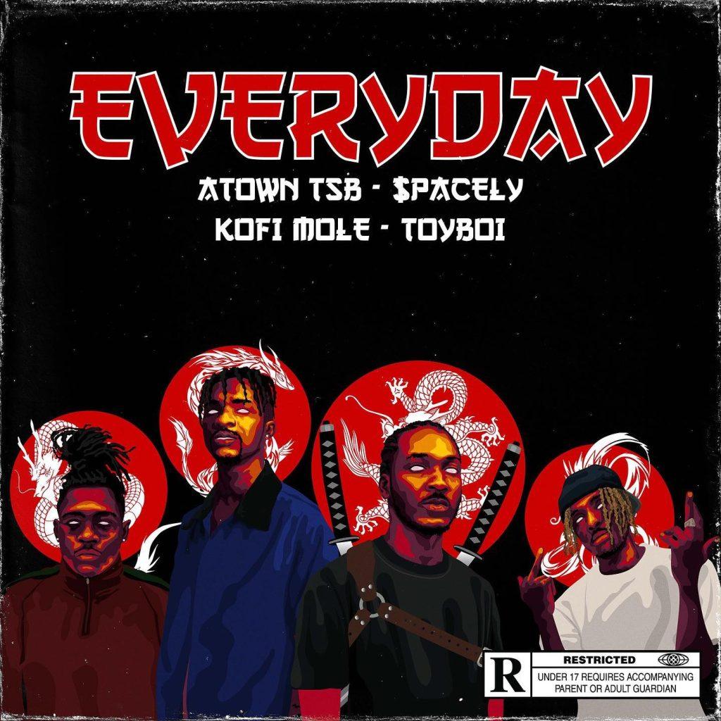 Atown TSB - Everyday Ft. Spacely, Kofi Mole & Toyboi