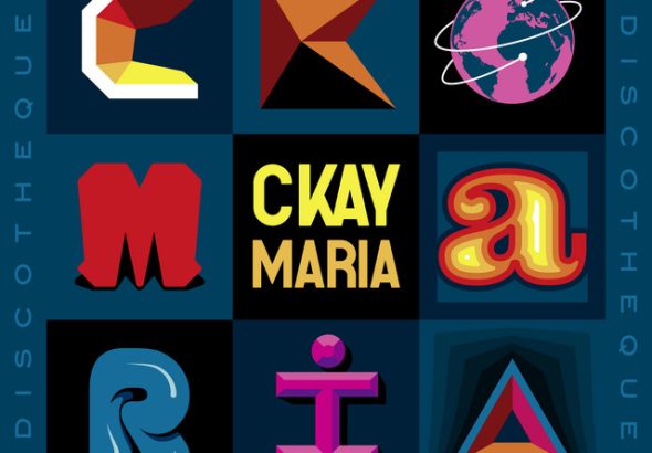 CKay - Maria Ft. Silly Walks Discotheque