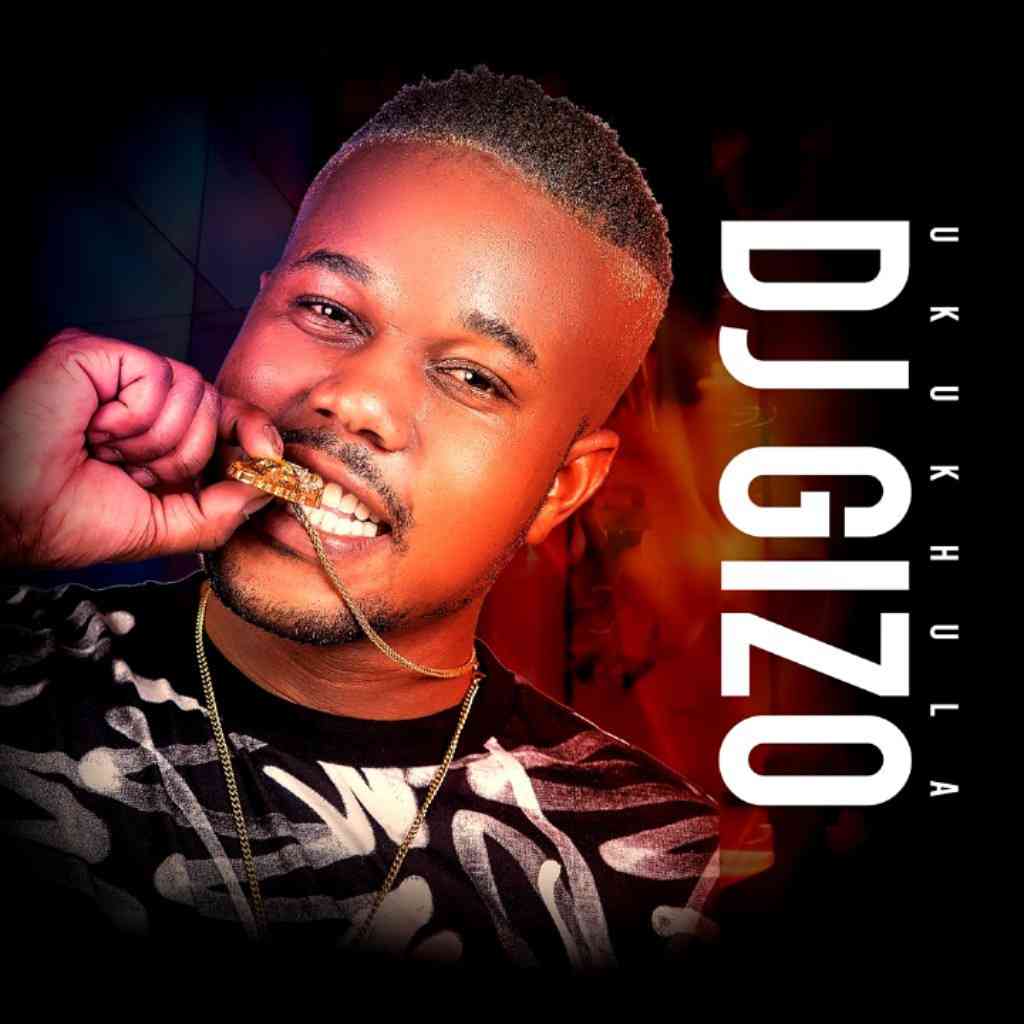 DJ Gizo - Nguwe Nguwe Ft. Drip Gogo, Mazet, DJ Obza