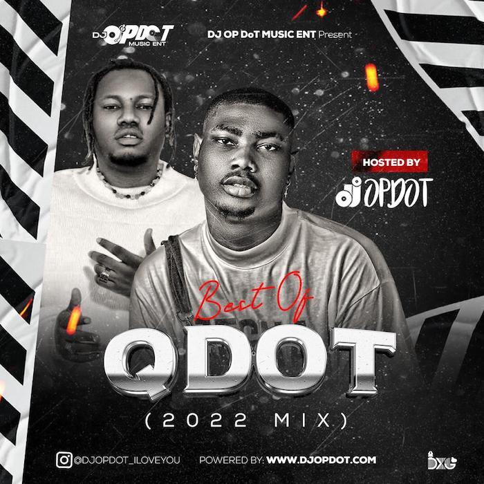DJ OP Dot - Best Of Qdot 2022 Mix (Mixtape)