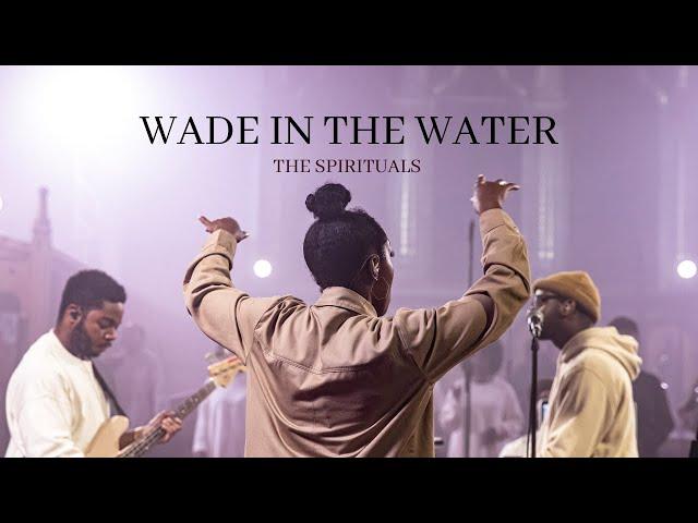 The Spirituals - Wade in the Water