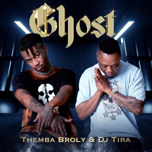 EP: Themba Broly & DJ Tira - Ghost
