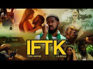 Tion Wayne - IFTK Ft. La Roux