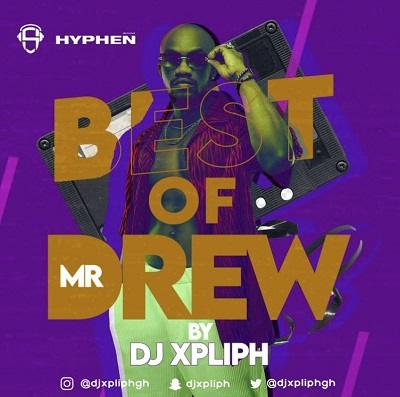 DJ Xpliph - Best Of Mr Drew (Mixtape)