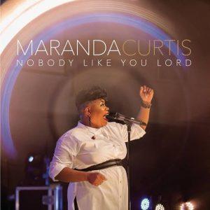 DOWNLOAD MP3: Maranda Curtis - Nobody Like You Lord Gospel