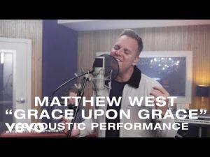 DOWNLOAD MP3: Mathew West - Grace Upon Grace Gospel