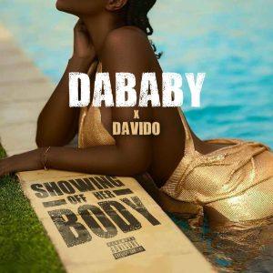 MP3: DaBaby Ft. Davido - Showing Off Her Body