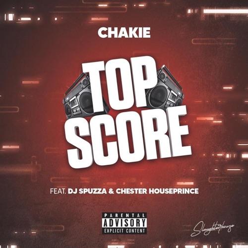 MP3:DJ Spuzza Ft. Chakie & Chester Houseprince - Top Score