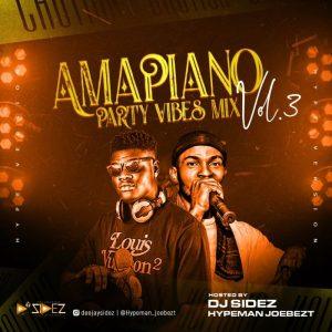 [Mixtape] DJ Sidez x Joebezt Tha Hype Komando - Amapiano Party Vibes Mix