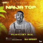 [Mixtape] DJ OP Dot - Naija Top Playlist Mix