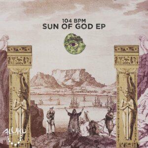 104 BPM - Sun Of God (Original Mix)