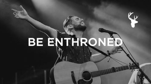 Song Bethel Music - Be Enthroned ft Jeremy Riddle Gospel