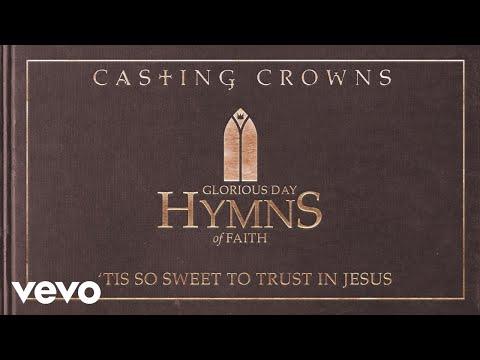 Song Casting Crowns - Tis So Sweet To Trust In Jesus Gospel