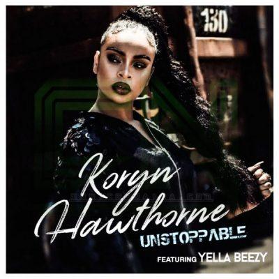 Song Koryn Hawthorne - Unstoppable ft Yella Beezy Others