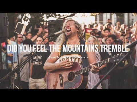 Song Sean Feucht - Did You See The Mountain Tremble Gospel