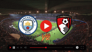 Manchester City vs Bournemouth Free Live Stream Hd