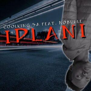Coolking SA - Iplani ft. Nobuhle