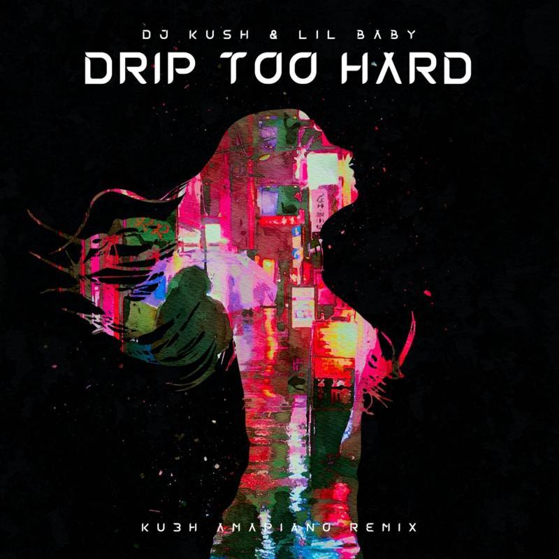 DJ Kush & Lil Baby - Drip too Hard (KU3H Amapiano Remix)