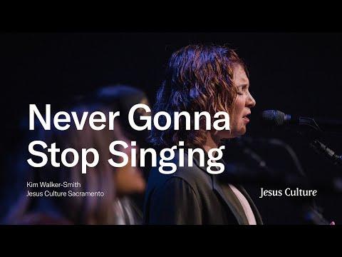 Jesus Culture - Never Gonna Stop Singing Ft Kim Walker Smith Gospel