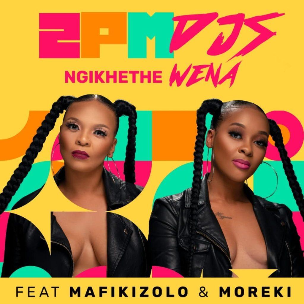 2PM DJs Ft. Mafikizolo & Moreki - Ngikhethe Wena