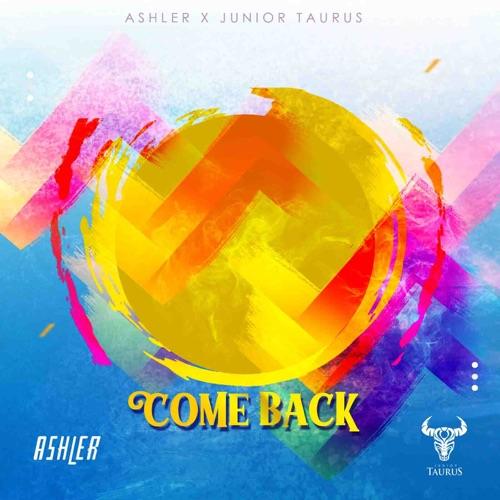 Ashler Ft. Junior Taurus - Come Back
